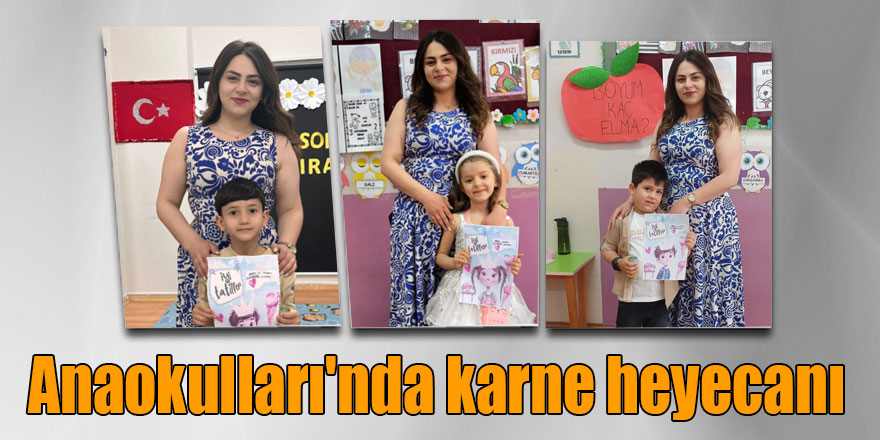 Anaokulları'nda karne heyecanı