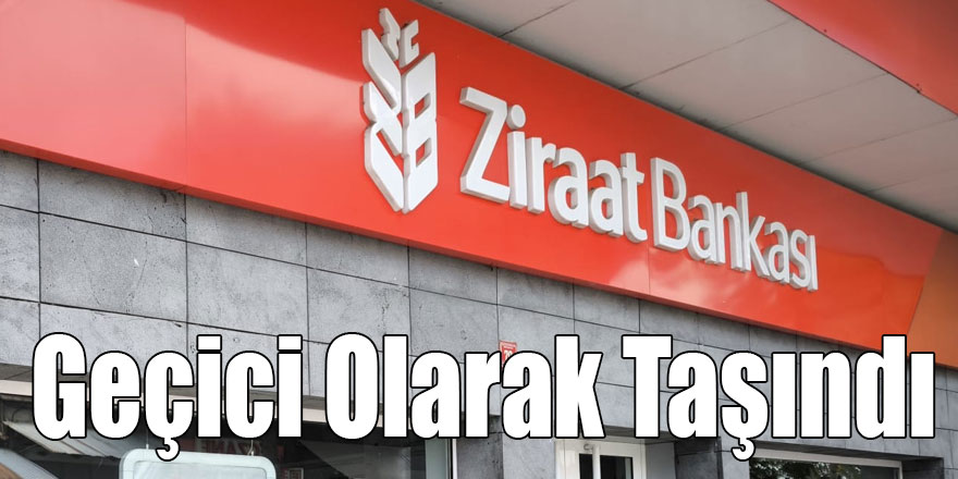 Kars Ziraat Bankası Geçici Olarak Yeni Adresine Taşındı