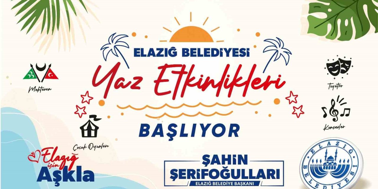Elazığ Belediyesi yaz etkinlikleri başlıyor