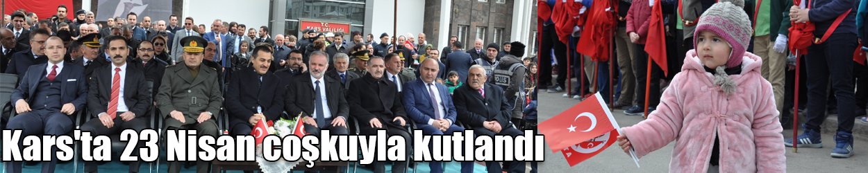 Kars'ta 23 Nisan coşkuyla kutlandı