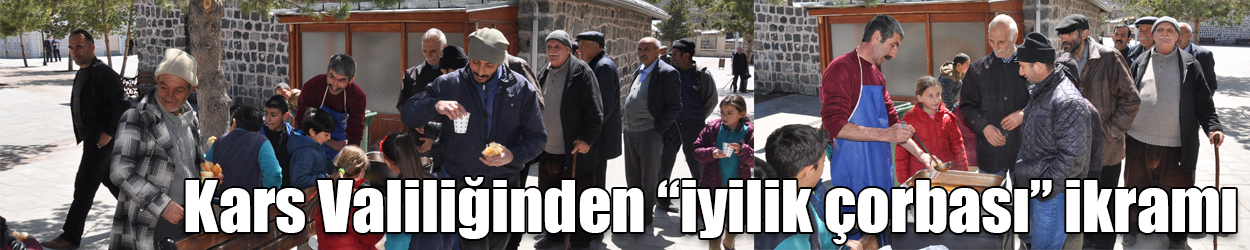 Kars Valiliğinden “iyilik çorba” ikramı