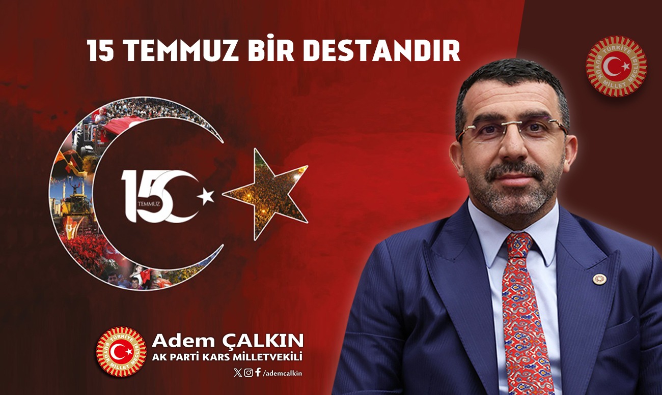 Milletvekili Çalkın'dan 15 Temmuz mesajı