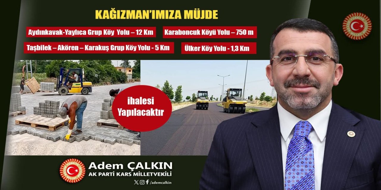 Milletvekili Adem Çalkın’dan Kağızman’a Müjde: Yeni Yol Projeleri Geliyor