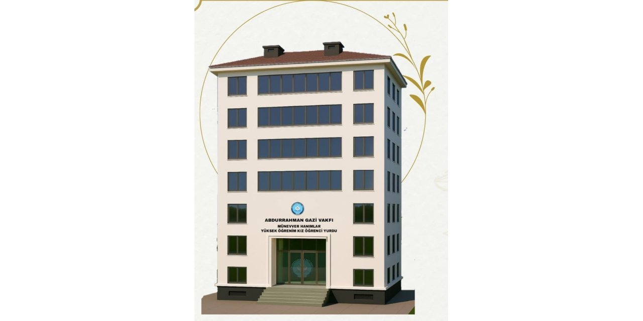 Abdurrahmangazi Vakfı’ndan kız öğrenci yurdu