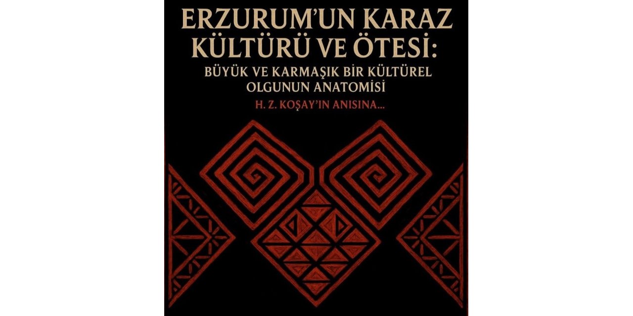 Karaz Kültürü, sergi ve konferans ile anlatılacak