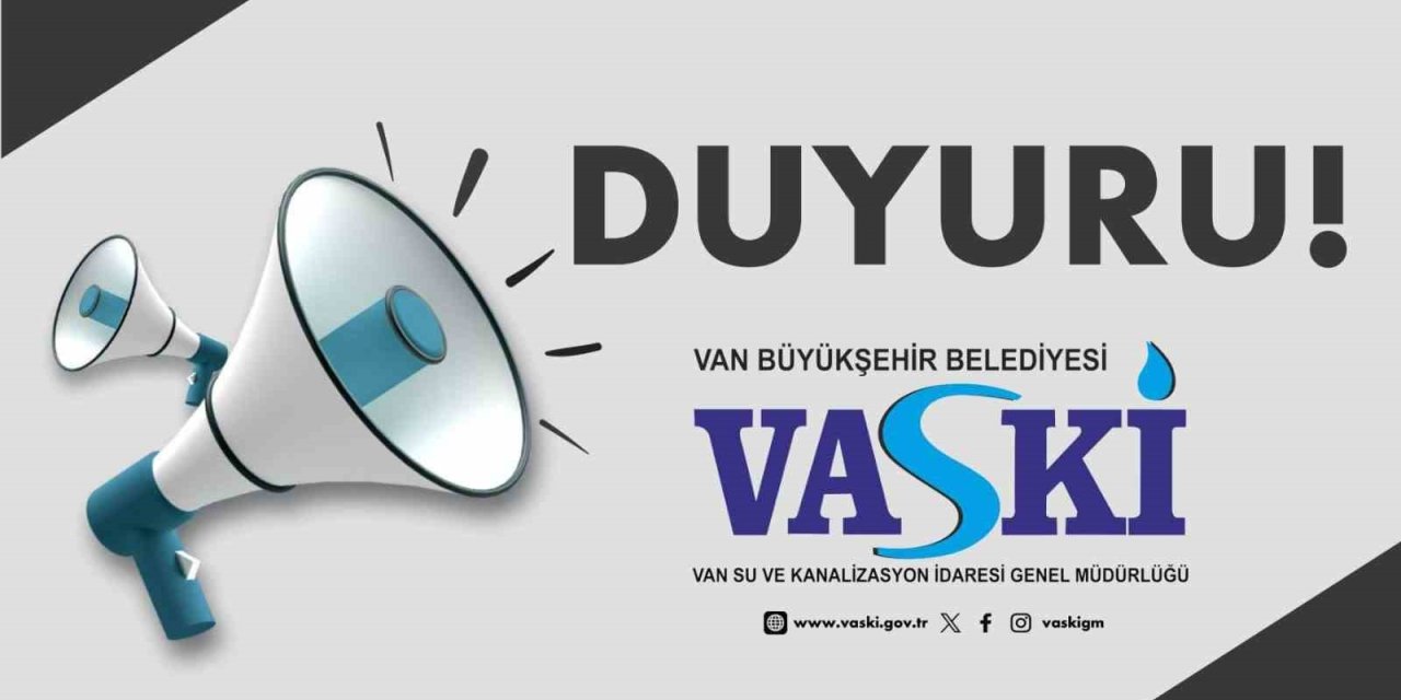 VASKİ’den su kesintisi duyurusu
