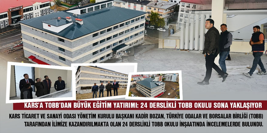 Kars’ta 24 Derslikli TOBB Okulu Sona Yaklaşıyor