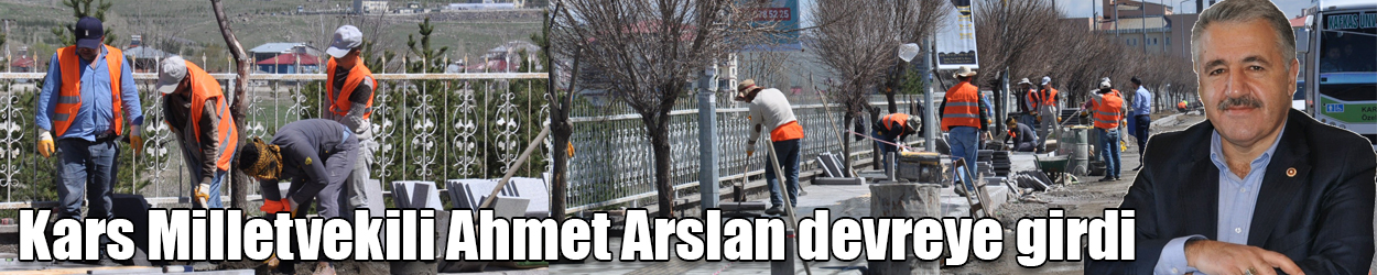 Kars Milletvekili Ahmet Arslan devreye girdi