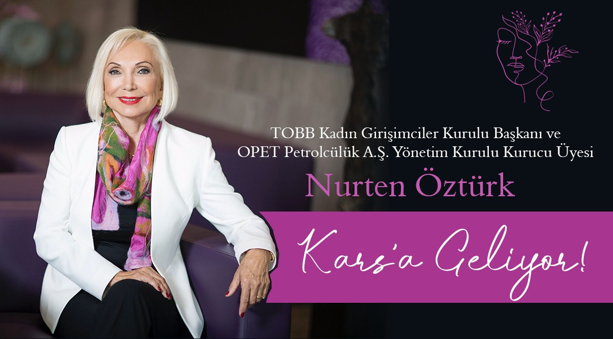 KADIN GİRİŞİMCİLİĞİNİN ÖNCÜ İSMİ NURTEN ÖZTÜRK “SERHAT’TA İZ BIRAKANLAR” PROGRAMI İÇİN KARS’A GELİYOR