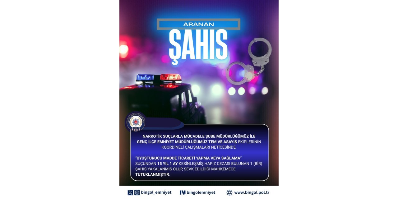 Bingöl’de hakkında 15 yıl kesinleşmiş hapis cezası bulunan zanlı tutuklandı