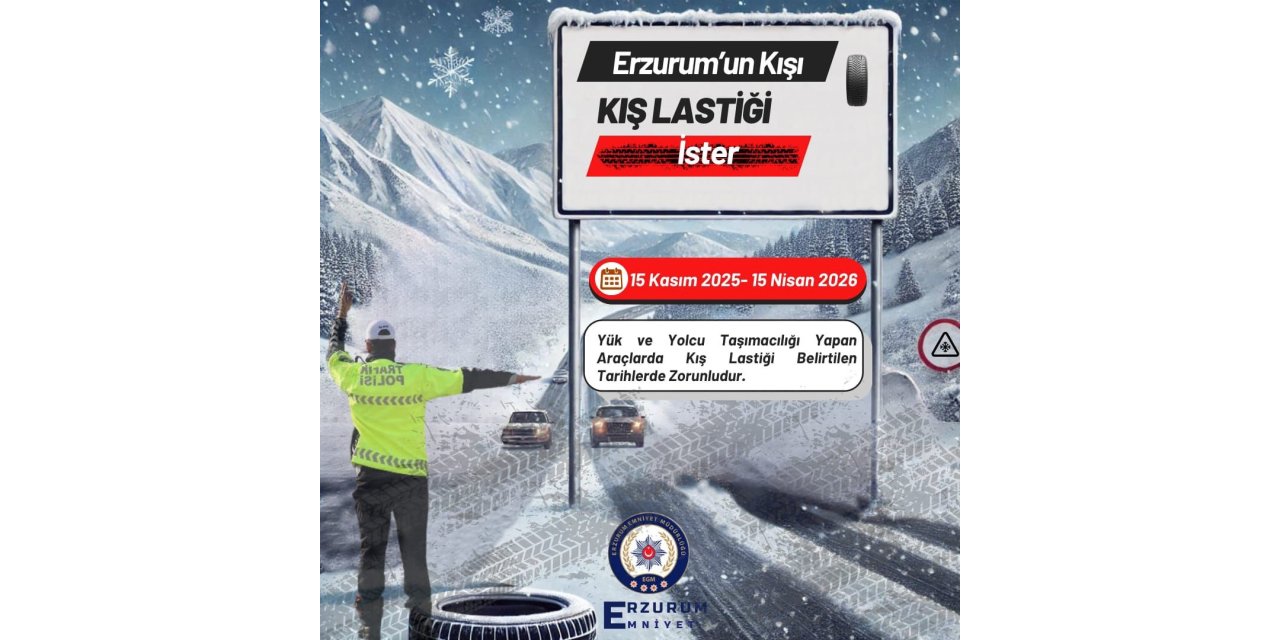"Erzurum’un kışı, kış lastiği ister"