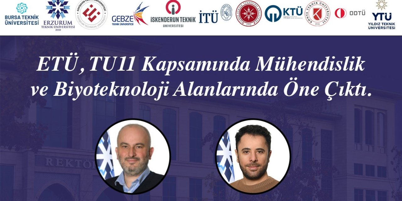 ETÜ Mühendislik ve Biyoteknoloji alanında geliştirdiği projelerle teknik üniversiteler birliğine katkı sunacak