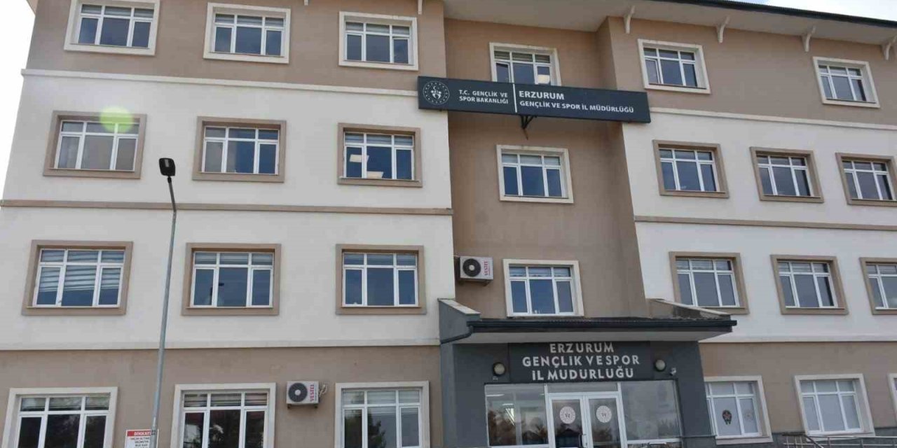 Erzurum Gençlik ve Spor İl Müdürlüğünde büyük gelişim ve dönüşüm