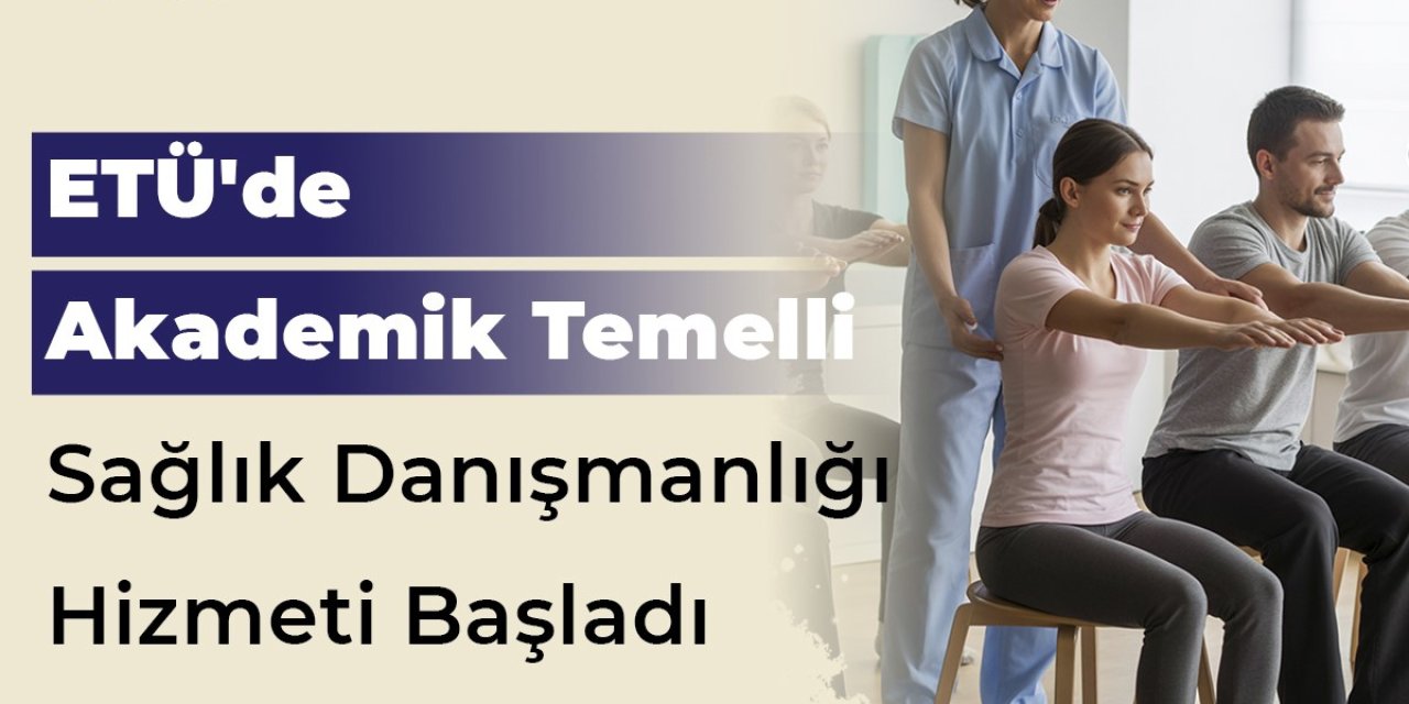 ETÜ’de akademik temelli bireysel sağlık danışmanlığı