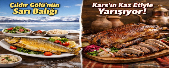 Çıldır Gölü'nün sarı balığı Kars'ın kaz etiyle yarışıyor