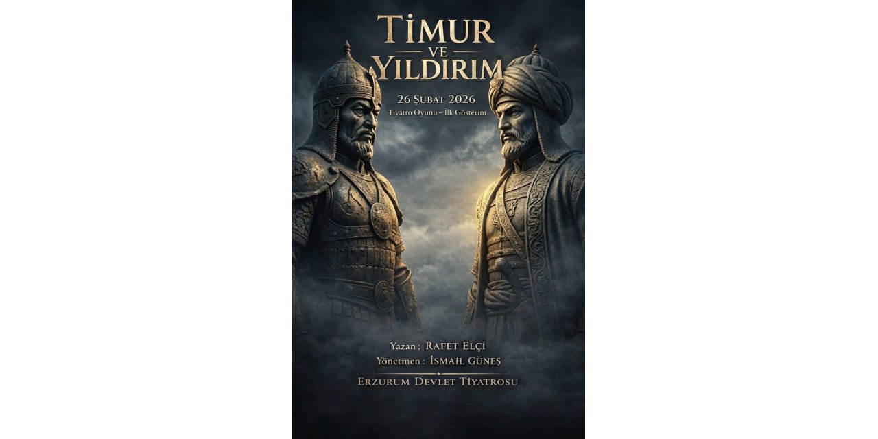 "Timur ve Yıldırım" Erzurum sahnesinde