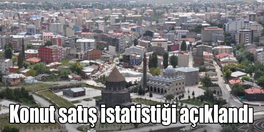 Kars’ta bin 116 konut satıldı