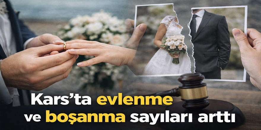 Kars’ta evlenme ve boşanma sayıları arttı