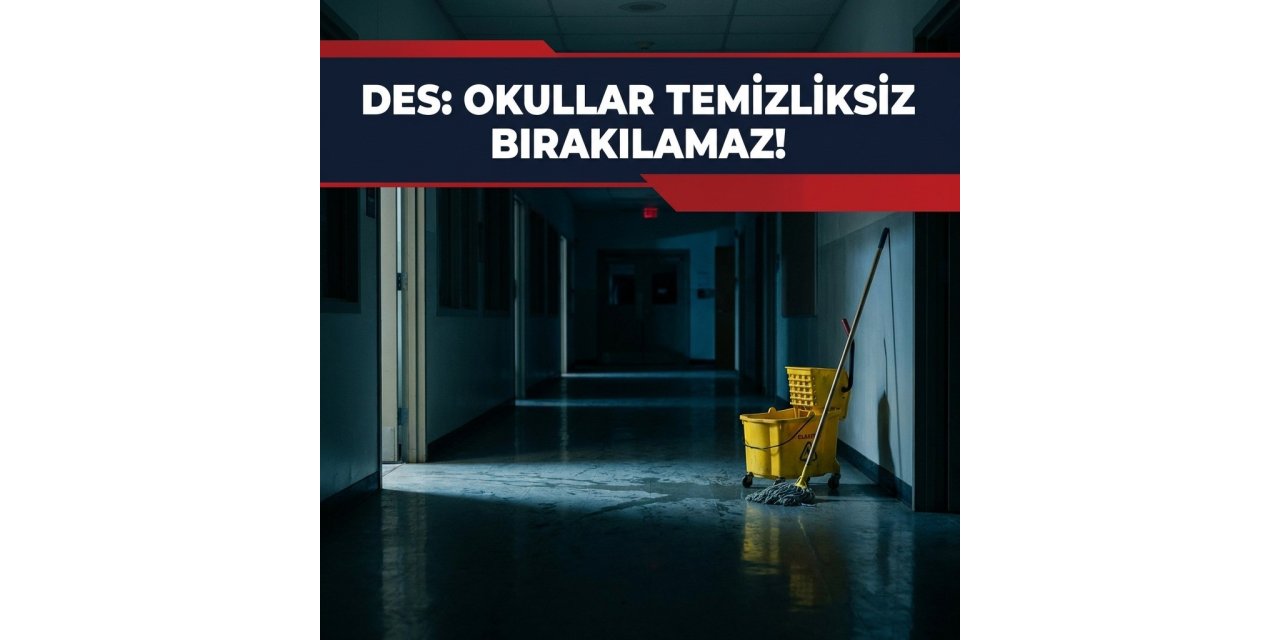 Çelebi; "Okullar temizliksiz bırakılamaz"