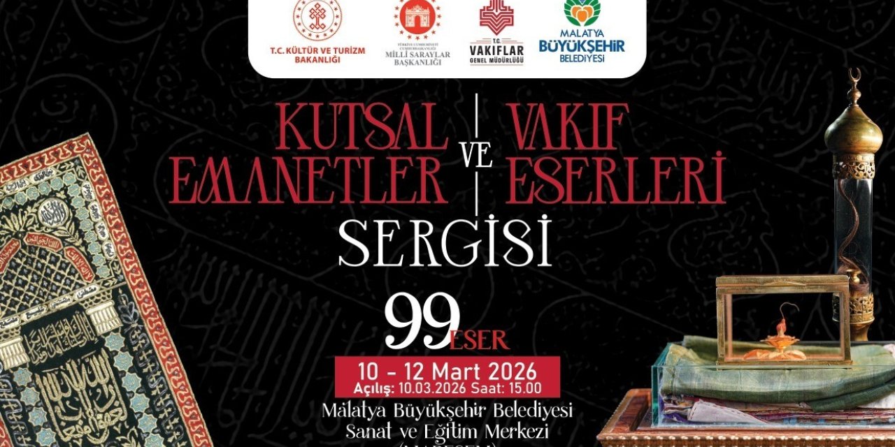 "Kutsal Emanetler ve Vakıf Eserleri Sergisi" Malatyalılarla buluşuyor