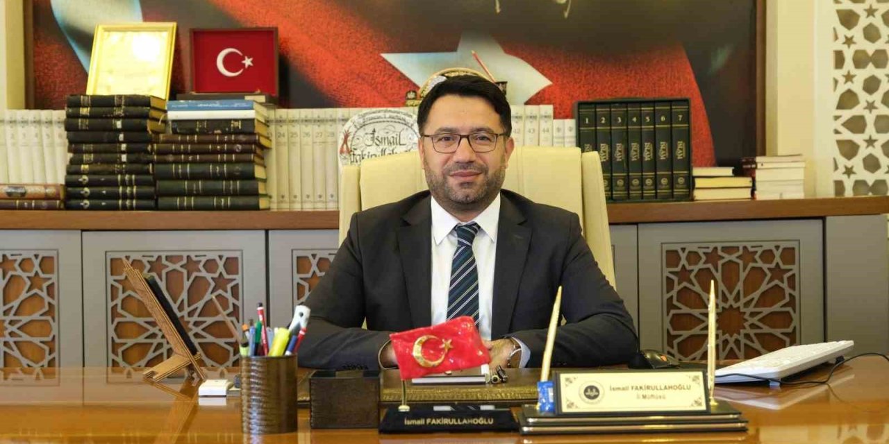 Müftü Fakirullahoğlu: "Kadir Gecesi’ni dua ve ibadetle ihya edelim"