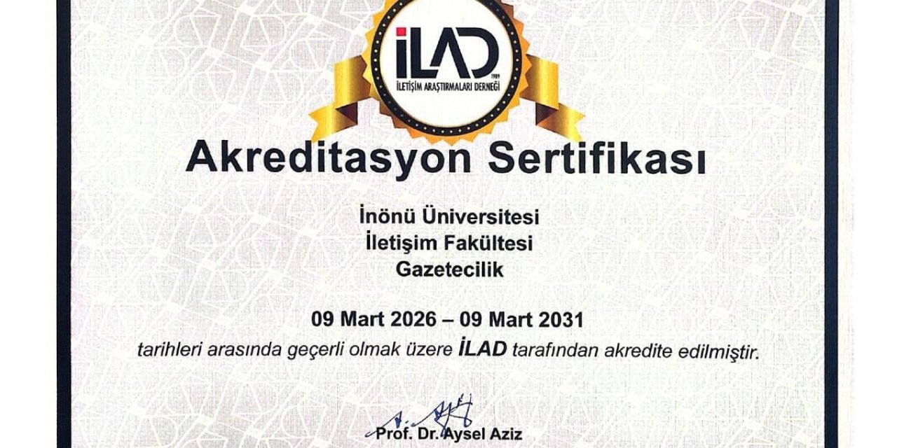 İnönü Üniversitesi gazetecilik bölümü 5 yıllık akreditasyon aldı