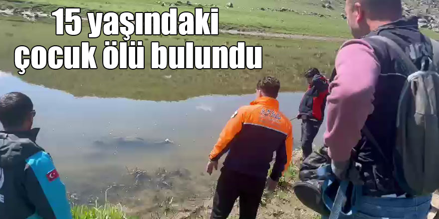 Kars’ta kayıp olarak aranan 15 yaşındaki çocuk ölü bulundu