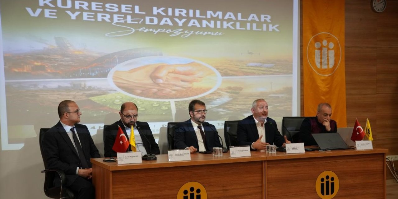 "Küresel Kırılmalar ve Yerel Dayanıklılık" sempozyumu gerçekleştirildi