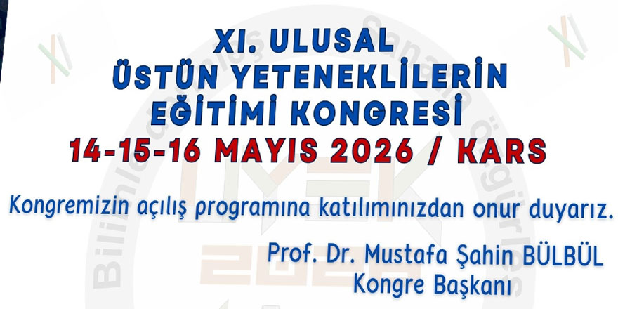 11. Ulusal Üstün Yeteneklilerin Eğitimi Kongresi başlıyor