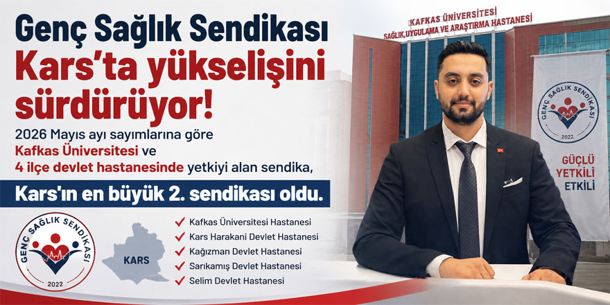 Genç Sağlık Sendikası Kars’ta Başarıyı Katladı: 5 Kurumda Yetkiyi Aldı