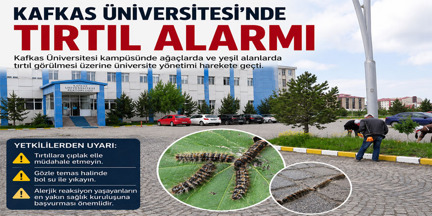 Kafkas Üniversitesi’nde tırtıl alarmı