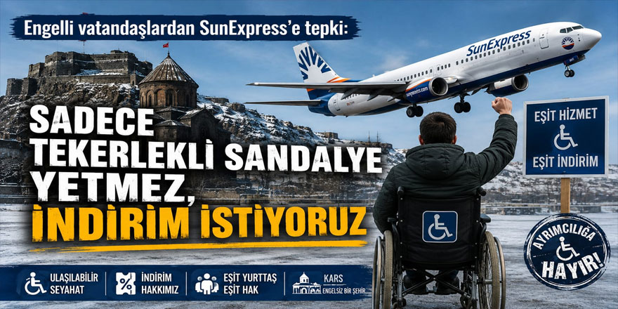 Engelli vatandaşlardan SunExpress'e tepki: "Sadece tekerlekli sandalye yetmez, indirim istiyoruz"