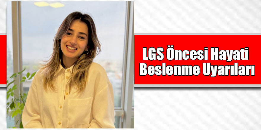 LGS Öncesi Hayati Beslenme Uyarıları: "Son Gün Yeni Bir Takviye ya da Besin Denemeyin"
