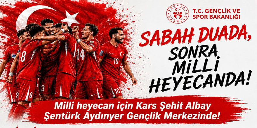 Kars’ta Önce Sabah Duası, Sonra Milli Maç Coşkusu!