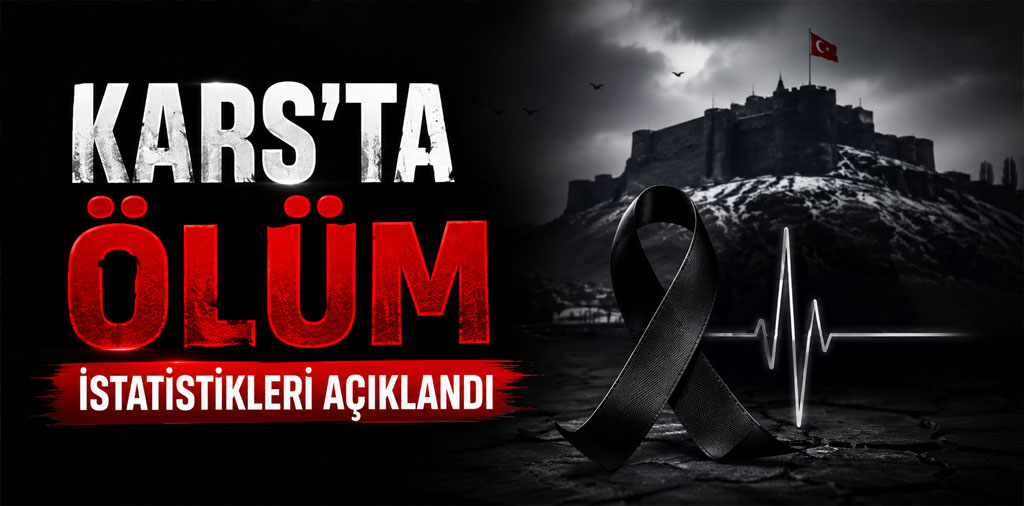 Kars'ta ölüm istatistikleri açıklandı