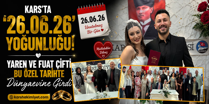 Kars'ta '26.06.26' Yoğunluğu: Yaren Ve Fuat Çifti Bu Özel Tarihte Dünyaevine Girdi