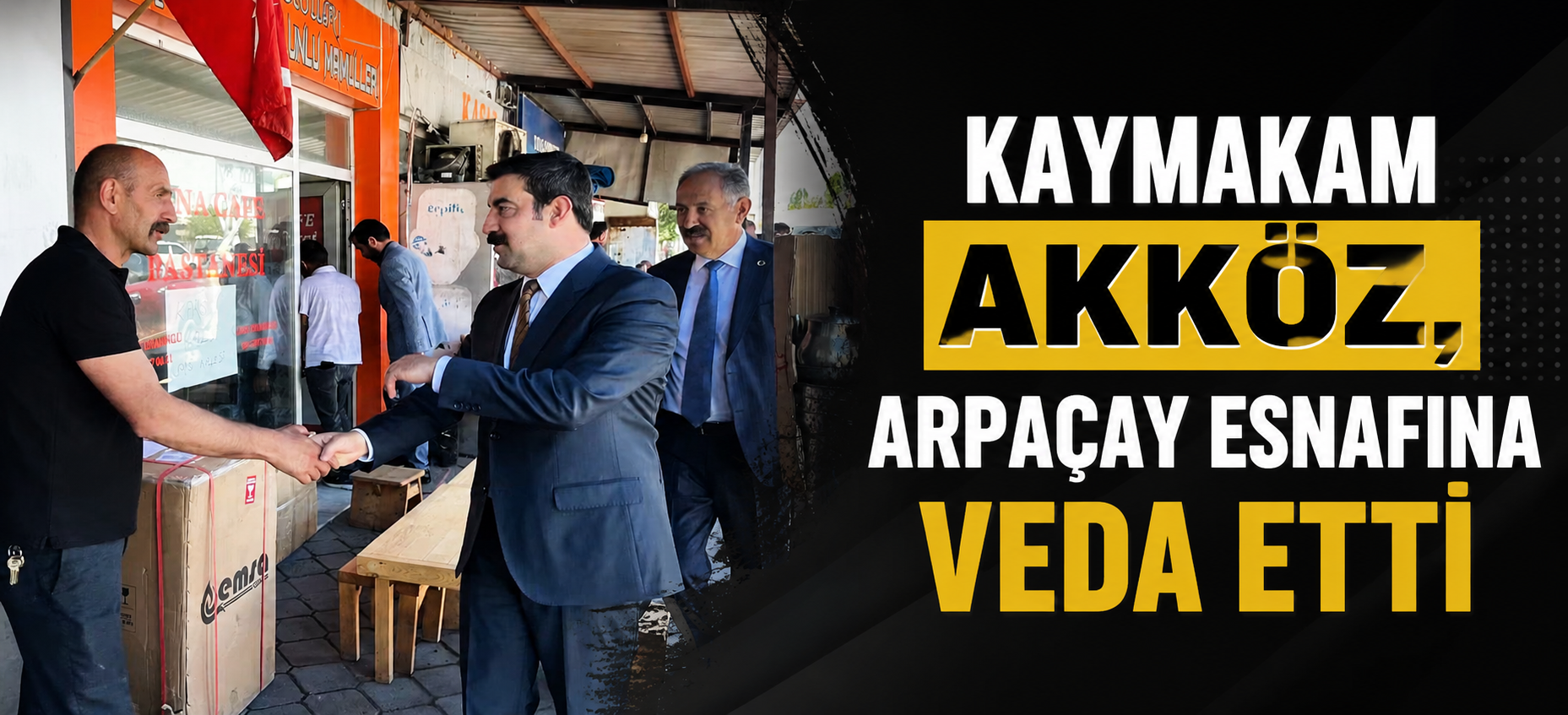 Kaymakam Akköz, Arpaçay Esnafına Veda Etti