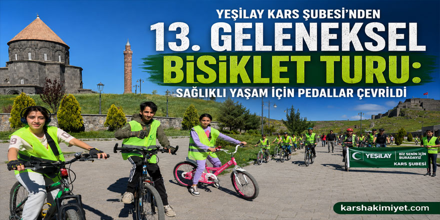Yeşilay Kars Şubesi’nden 13. Geleneksel Bisiklet Turu: Sağlıklı yaşam için pedallar çevrildi