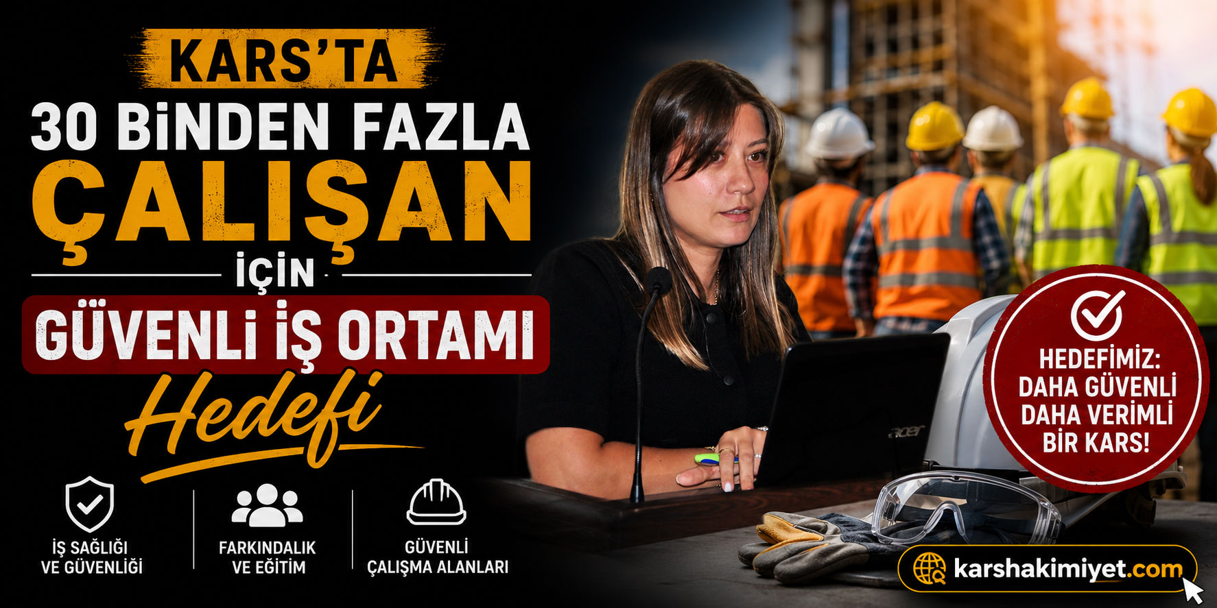 Kars’ta 30 Binden Fazla Çalışan İçin Güvenli İş Ortamı Hedefi