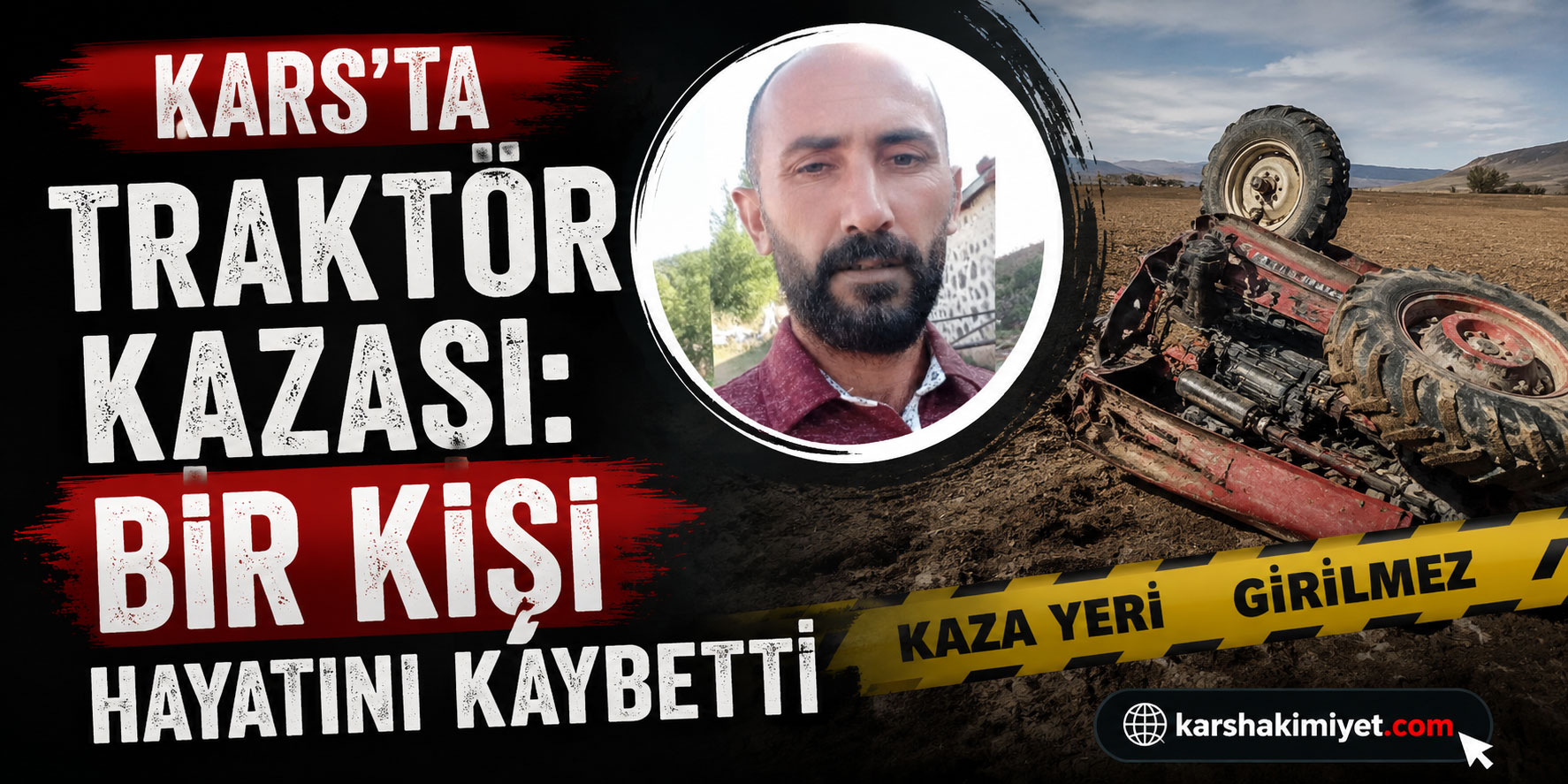 Kars'ta Traktör Kazası: Bir Kişi Hayatını Kaybetti