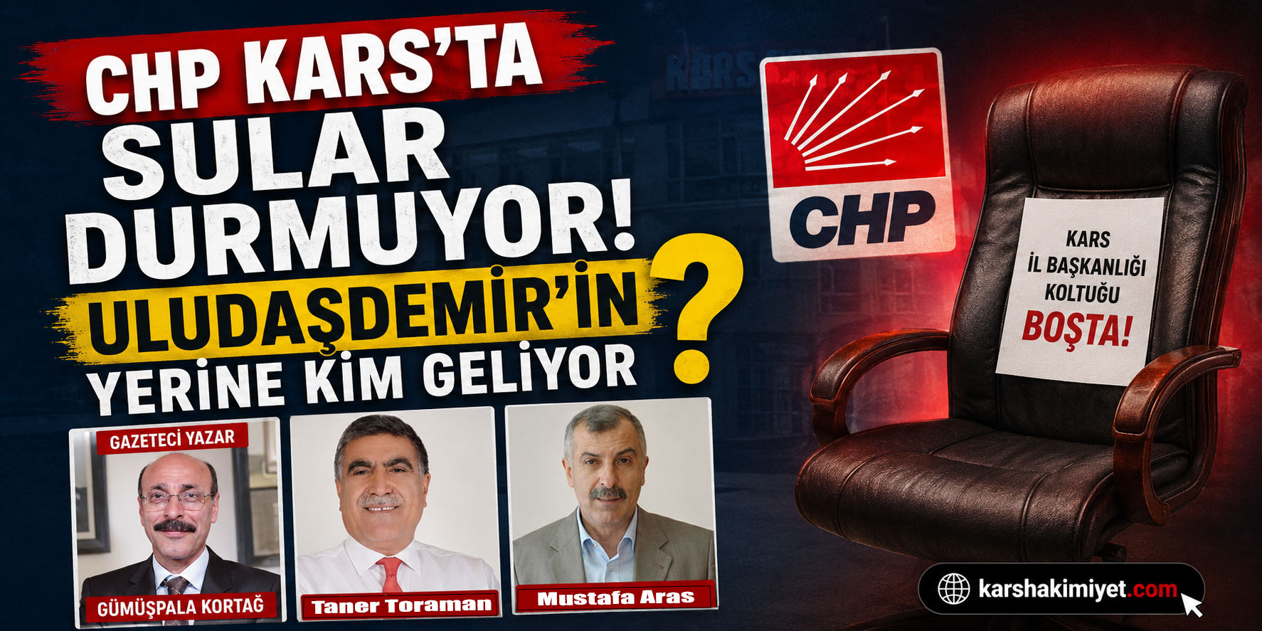 CHP Kars'ta Sular Durmuyor: Uludaşdemir'in Yerine Kim Geliyor?