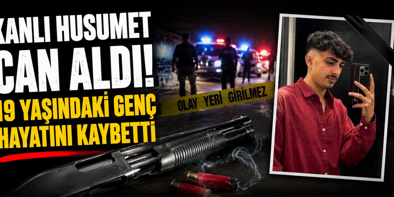 Kanlı Husumet Can Aldı: 19 Yaşındaki Genç Hayatını Kaybetti