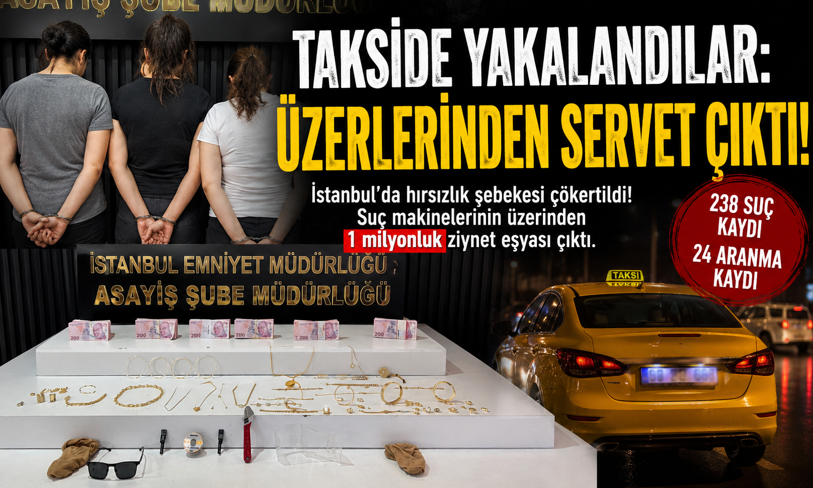 Takside Yakalandılar: Üzerlerinden Servet Çıktı