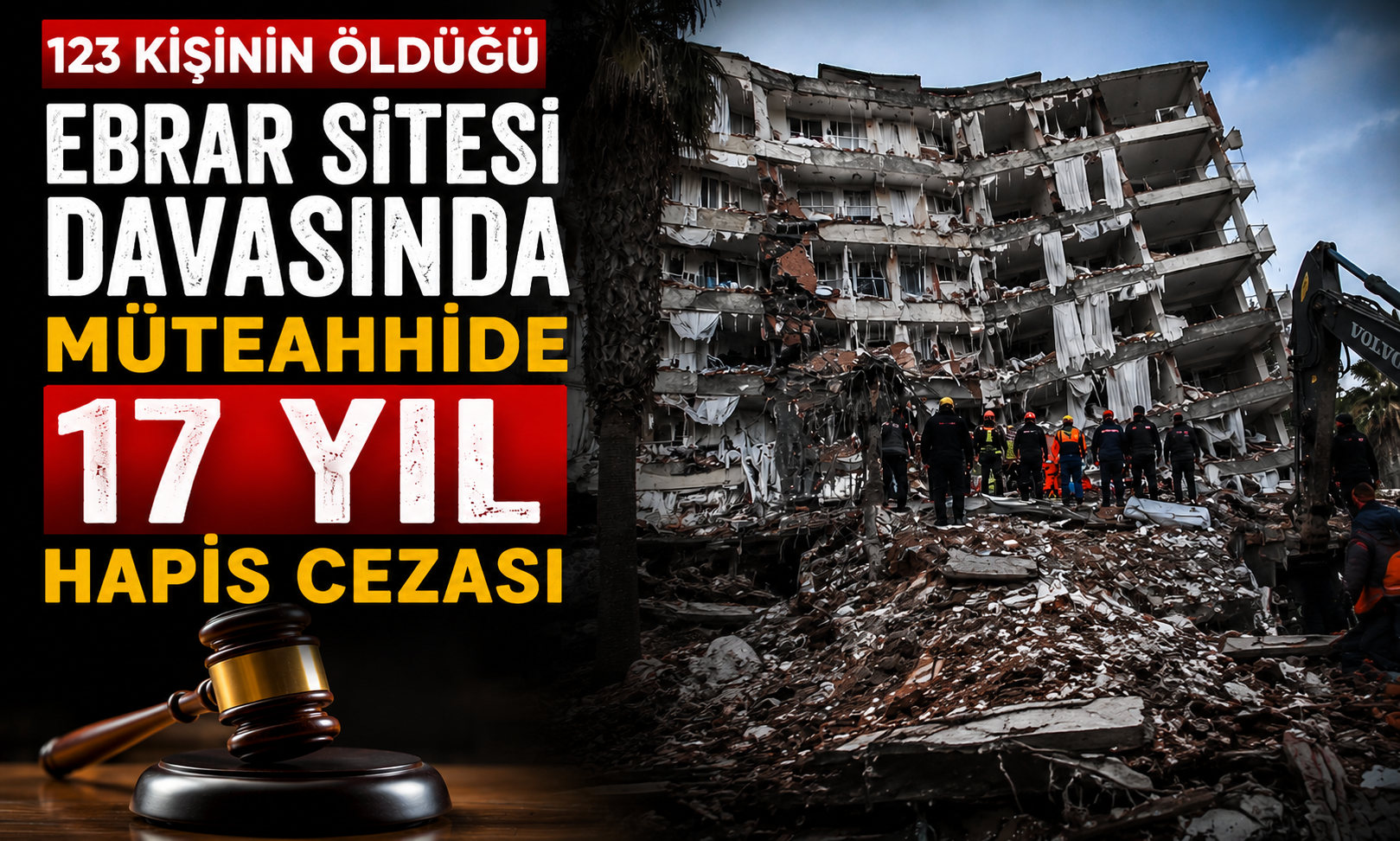 123 kişinin öldüğü Ebrar Sitesi davasında müteahhide 17 yıl hapis cezası