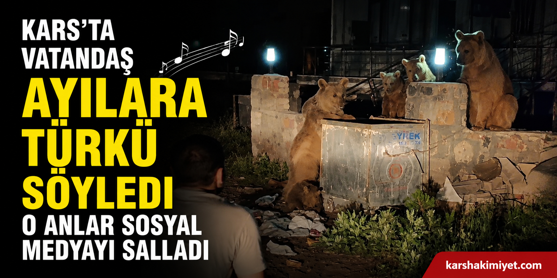 Kars'ta vatandaş ayılara türkü söyledi, o anlar sosyal medyayı salladı