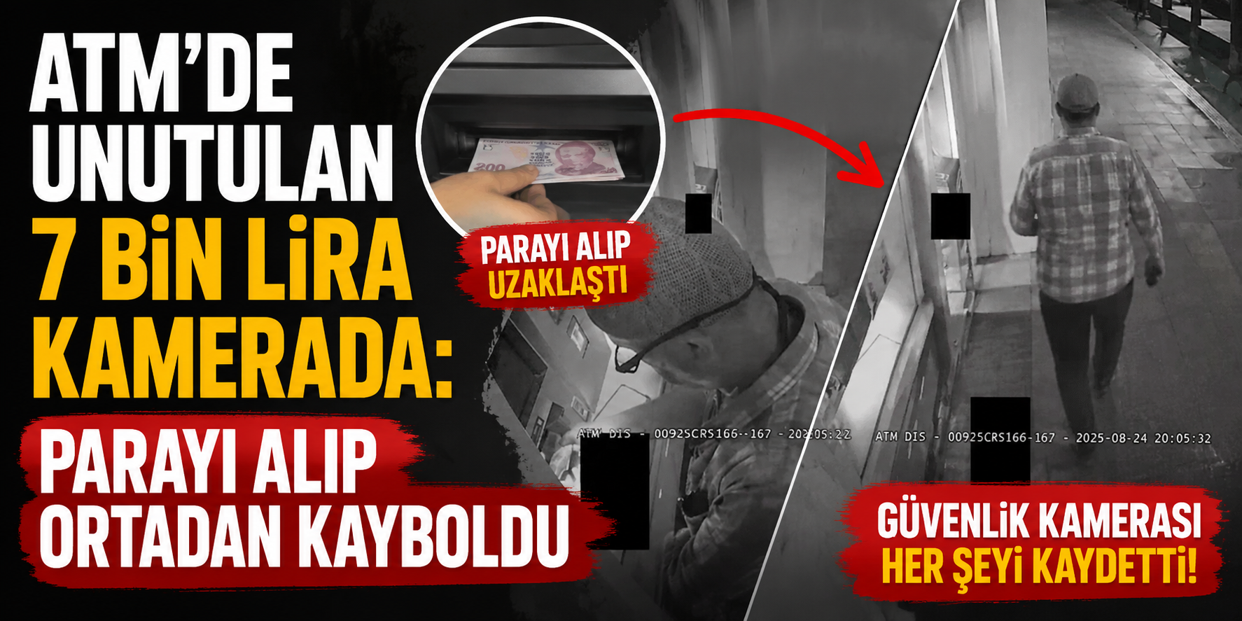 ATM'de Unutulan 7 Bin Lira Kamerada: Parayı Alıp Ortadan Kayboldu