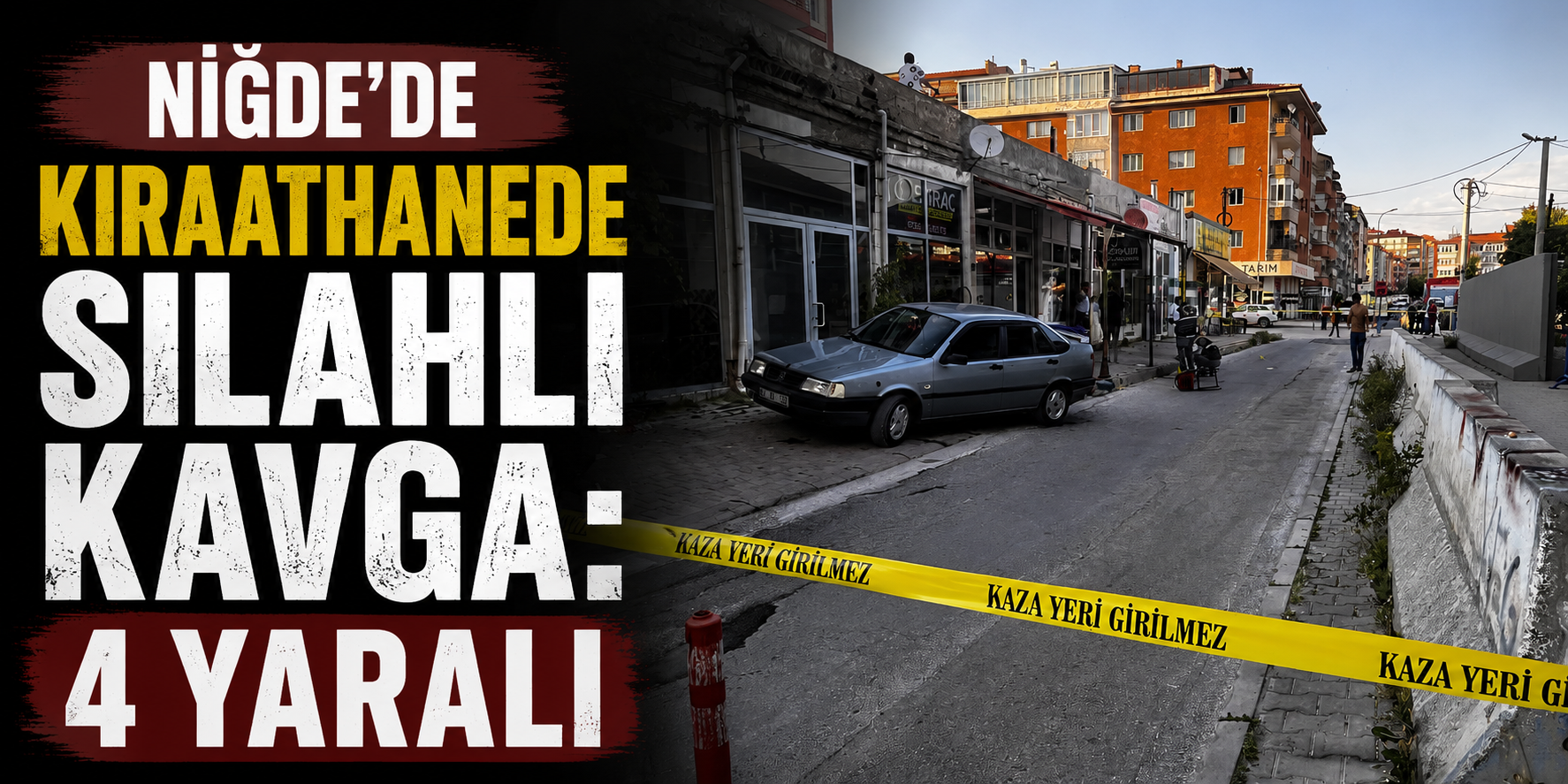 Niğde'de kıraathanede silahlı kavga: 4 yaralı