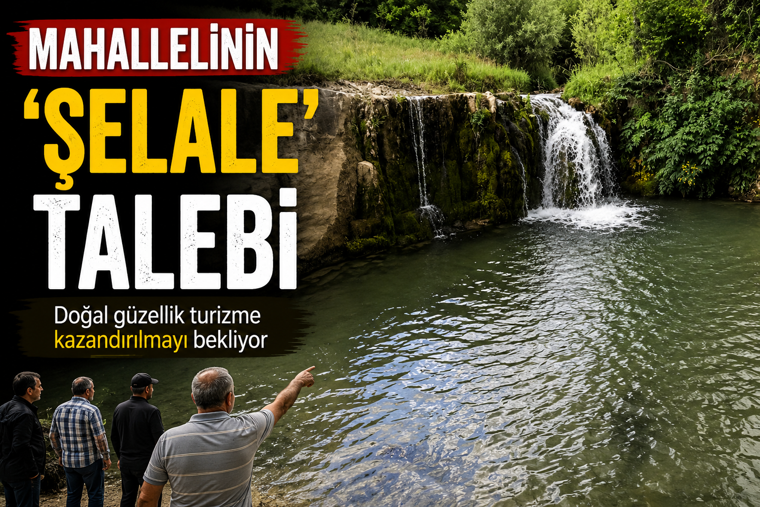 Mahallelinin 'şelale' talebi