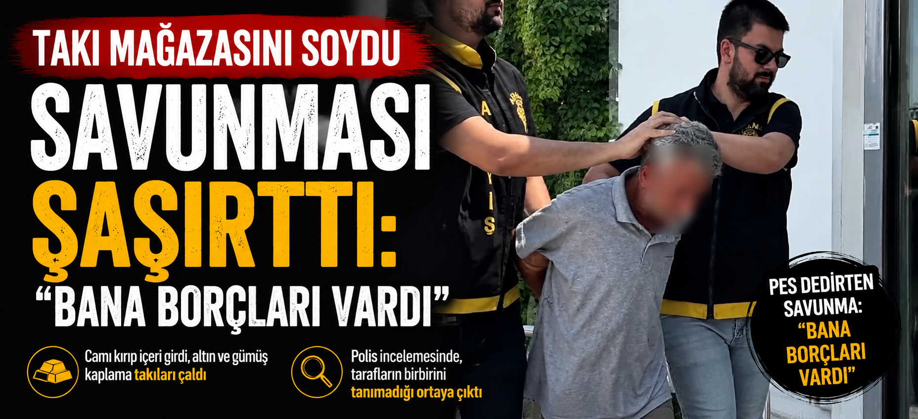 Takı Mağazasını Soydu, Savunması Şaşırttı: "Bana Borçları Vardı"