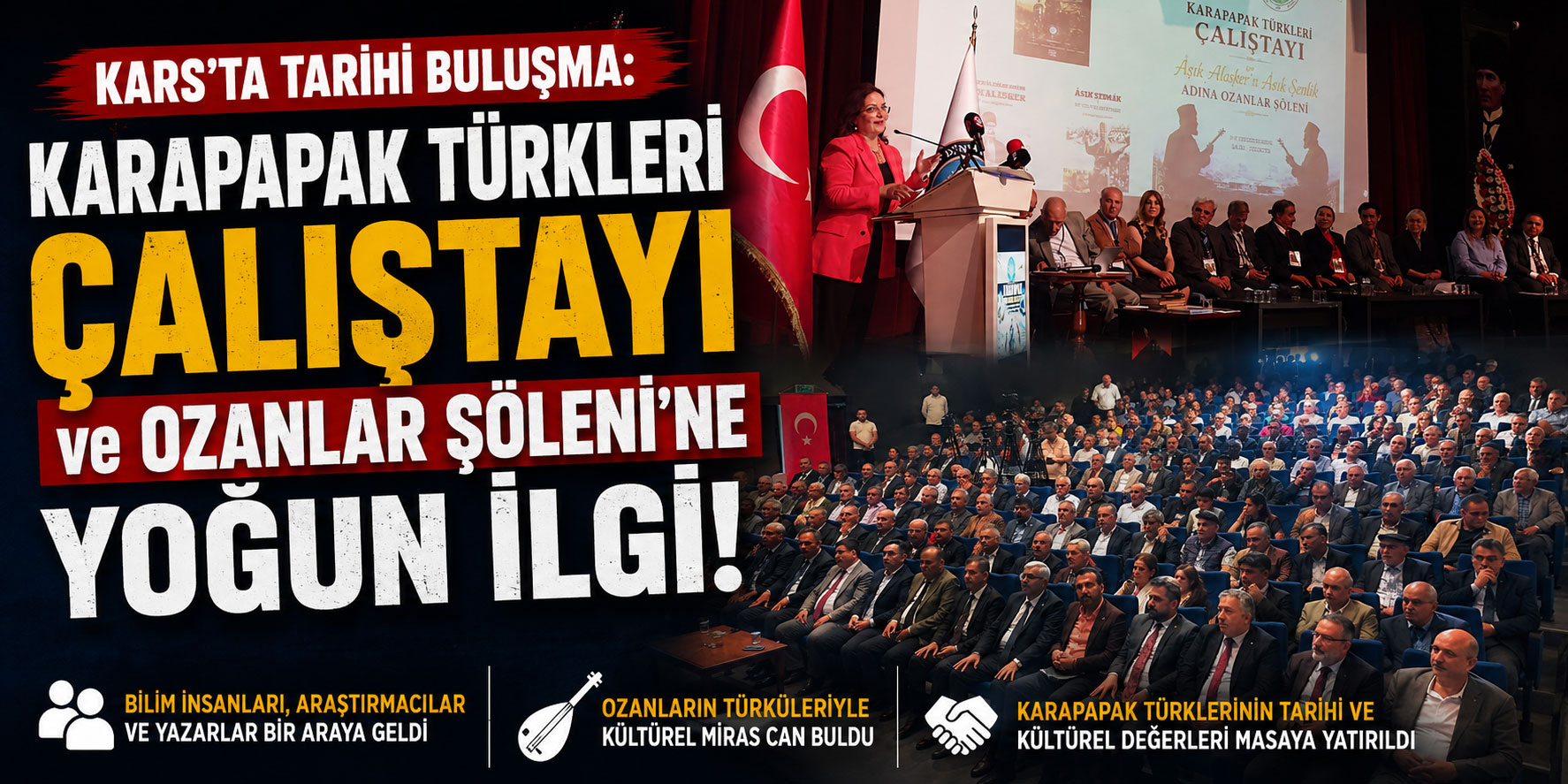Kars'ta Tarihi Buluşma: Karapapak Türkleri Çalıştayı ve Ozanlar Şöleni’ne Yoğun İlgi